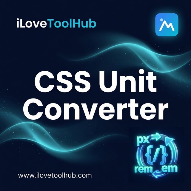 CSS Unit Converter Online – PX to REM, EM, VW, VH – iLoveToolHub